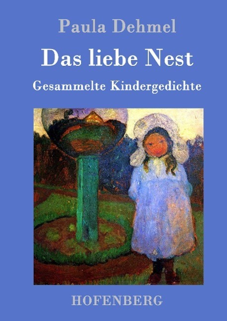 Cover: 9783861994466 | Das liebe Nest | Gesammelte Kindergedichte | Paula Dehmel | Buch