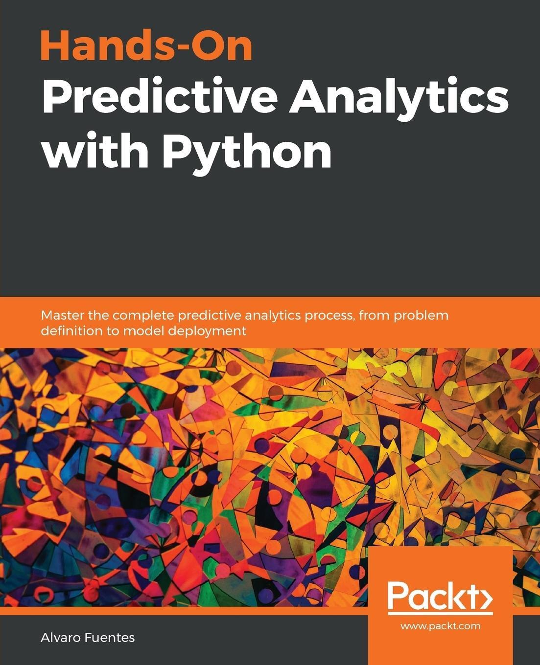 Cover: 9781789138719 | Hands-On Predictive Analytics with Python | Alvaro Fuentes | Buch