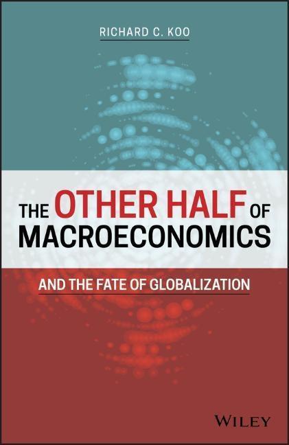 Cover: 9781119482154 | The Other Half of Macroeconomics and the Fate of Globalization | Koo