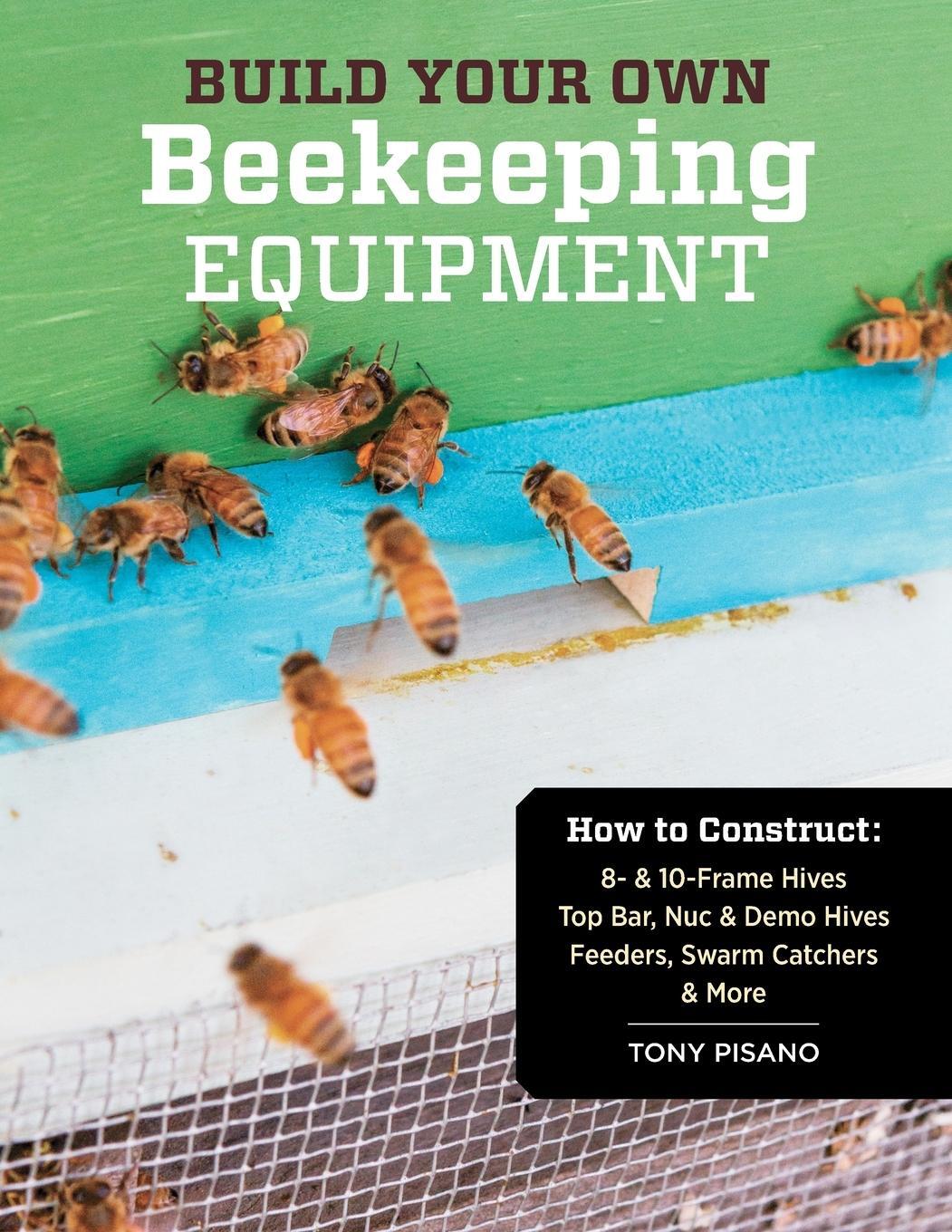 Cover: 9781612120591 | Build Your Own Beekeeping Equipment | Tony Pisano | Taschenbuch | 2013
