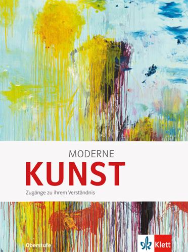 Cover: 9783122054304 | Moderne KUNST. Zugänge zu ihrem Verständnis | Schülerbuch Klasse 10-13