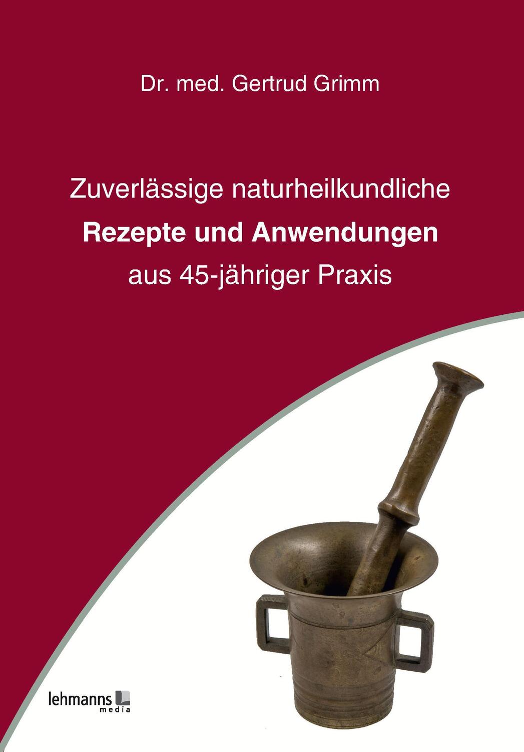 Cover: 9783965430105 | Zuverlässige naturheilkundliche Rezepte und Anwendungen | Grimm | Buch