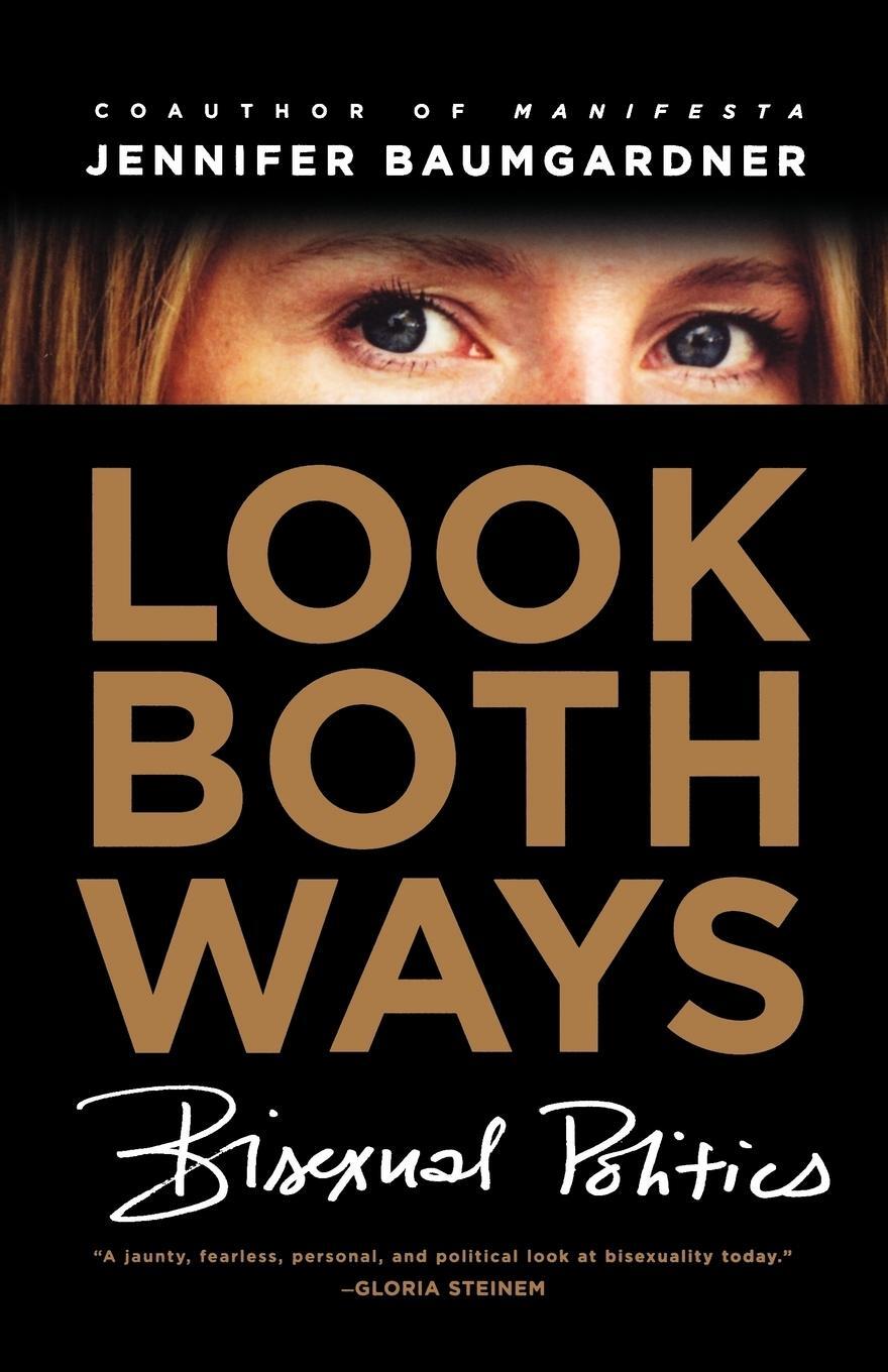 Cover: 9780374531089 | Look Both Ways | Bisexual Politics | Jennifer Baumgardner | Buch