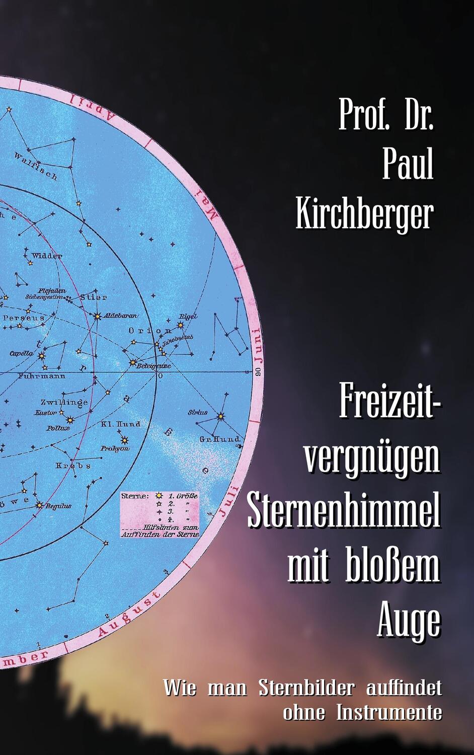 Cover: 9783741252525 | Freizeitvergnügen Sternenhimmel mit bloßem Auge | Paul Kirchberger