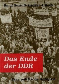 Cover: 9783886340545 | Ende d. DDR | Eine politische Autopsie | Arbeiter. | Deutsch | 1992