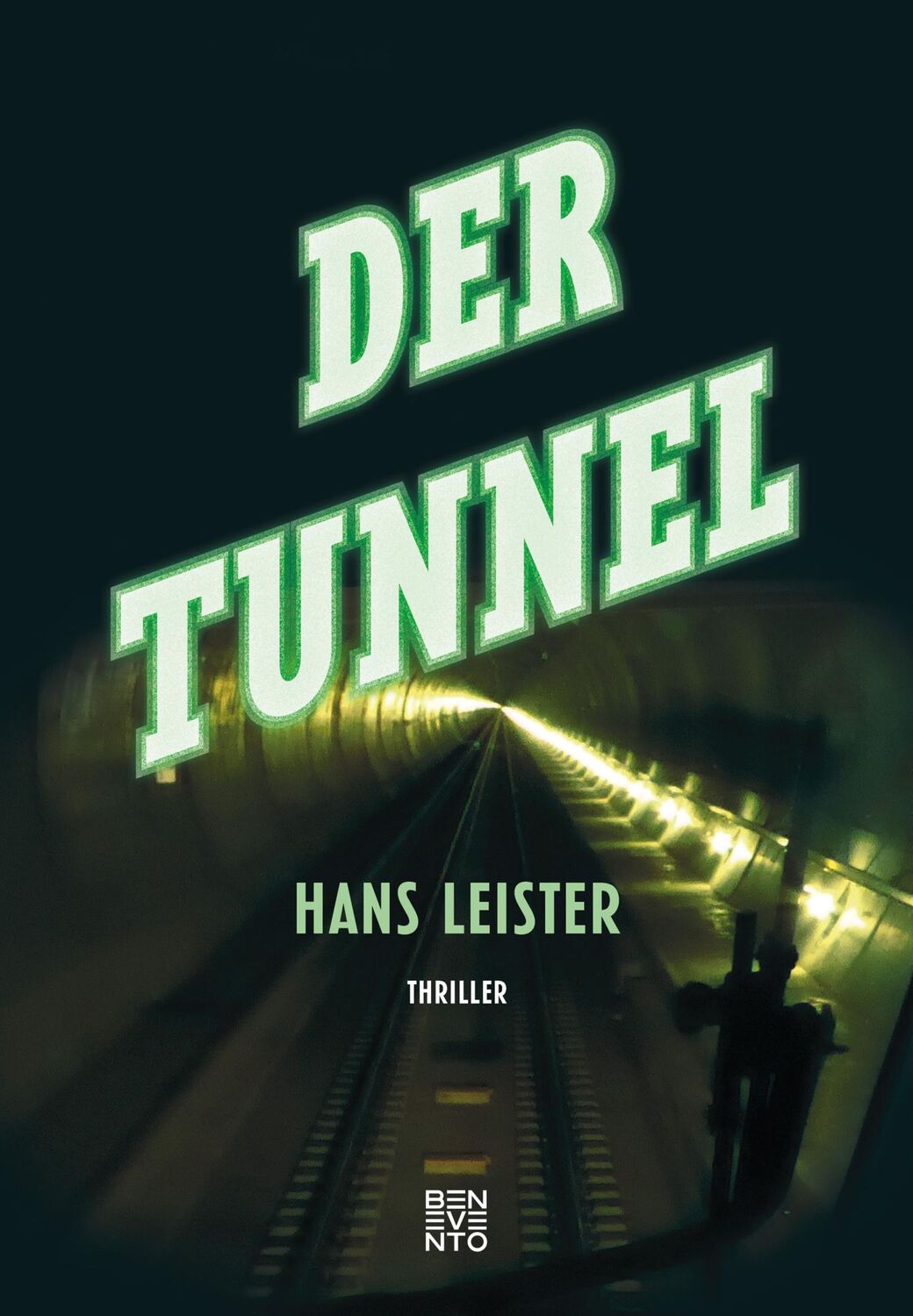 Cover: 9783710900532 | Der Tunnel | Hans Leister | Buch | 404 S. | Deutsch | 2018 | Benevento