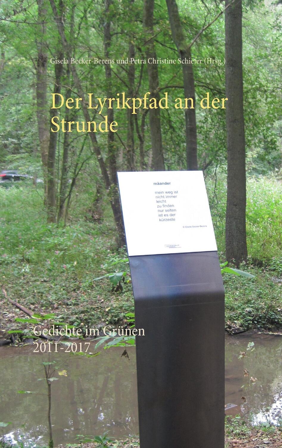 Cover: 9783744874632 | Der Lyrikpfad an der Strunde | Gedichte im Grünen 2011-2017 | Buch