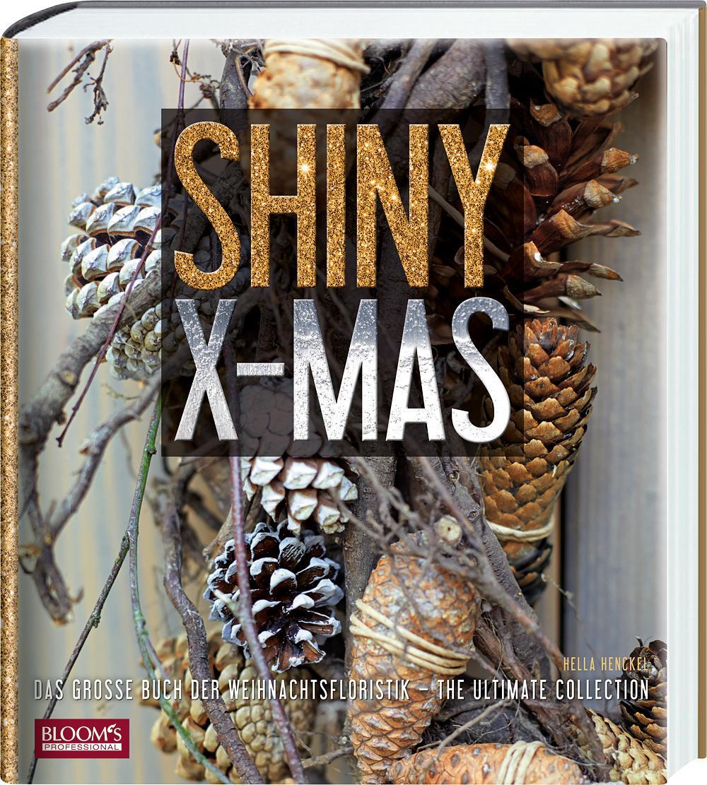 Cover: 9783945429600 | Shiny X-Mas | Das große Buch der Weihnachtsfloristik | Buch | 240 S.