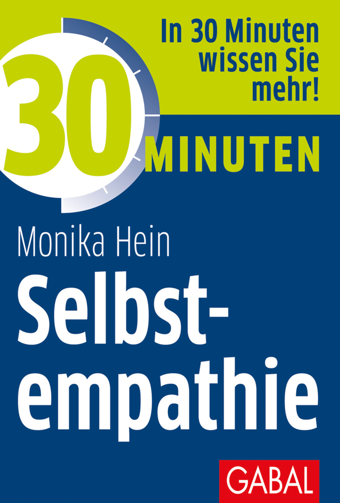 Cover: 9783967390506 | 30 Minuten Selbstempathie | Monika Hein | Taschenbuch | 96 S. | 2021