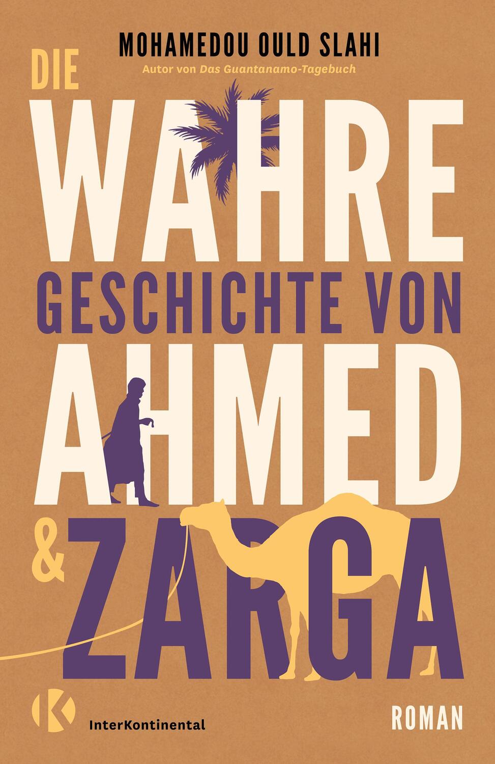 Cover: 9783982328164 | Die wahre Geschichte von Ahmed und Zarga | Roman | Slahi | Buch | 2023