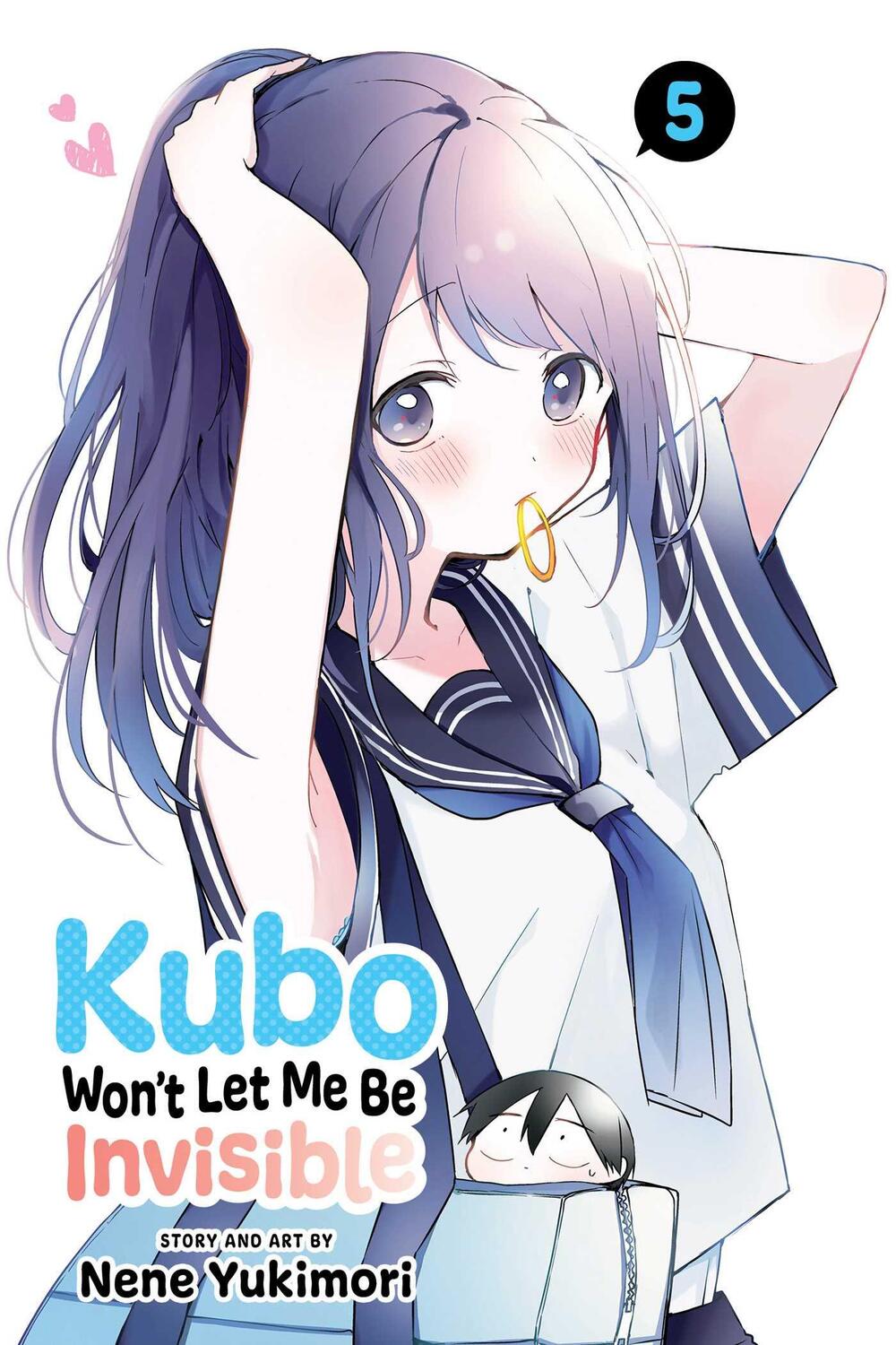 Cover: 9781974733910 | Kubo Won't Let Me Be Invisible, Vol. 5 | Nene Yukimori | Taschenbuch