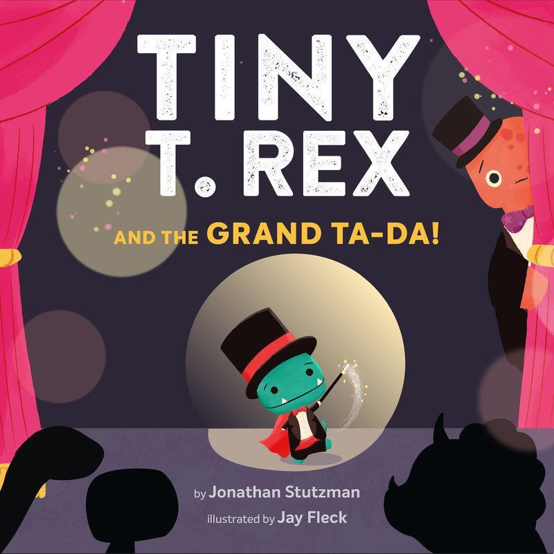 Cover: 9781452184883 | Tiny T. Rex and the Grand Ta-Da! | Jonathan Stutzman | Buch | Englisch