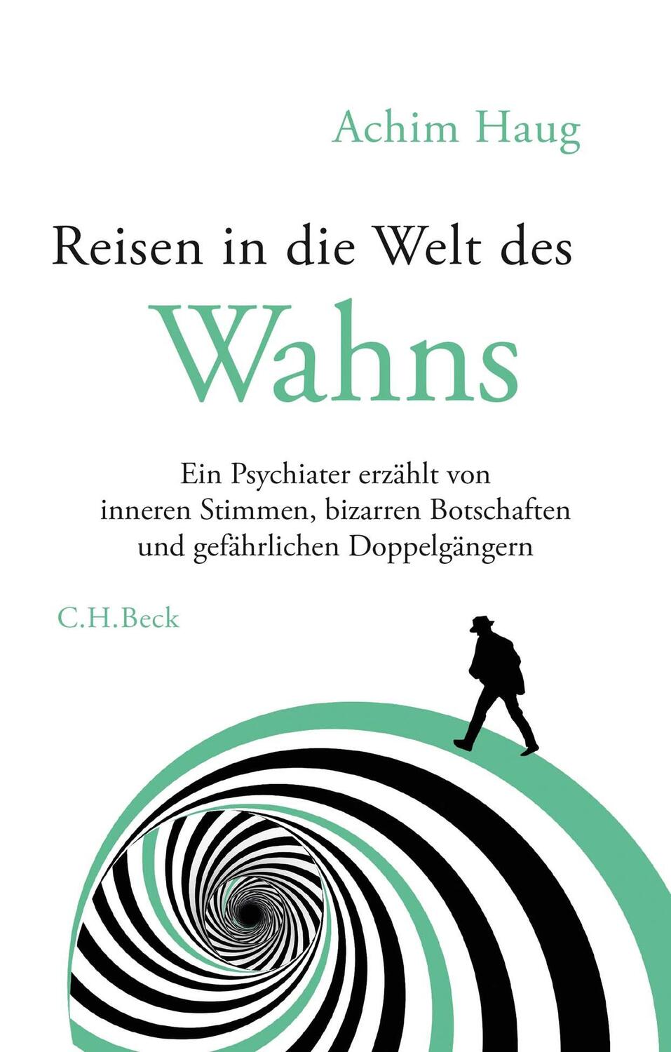 Cover: 9783406727436 | Reisen in die Welt des Wahns | Achim Haug | Buch | gebunden | Deutsch
