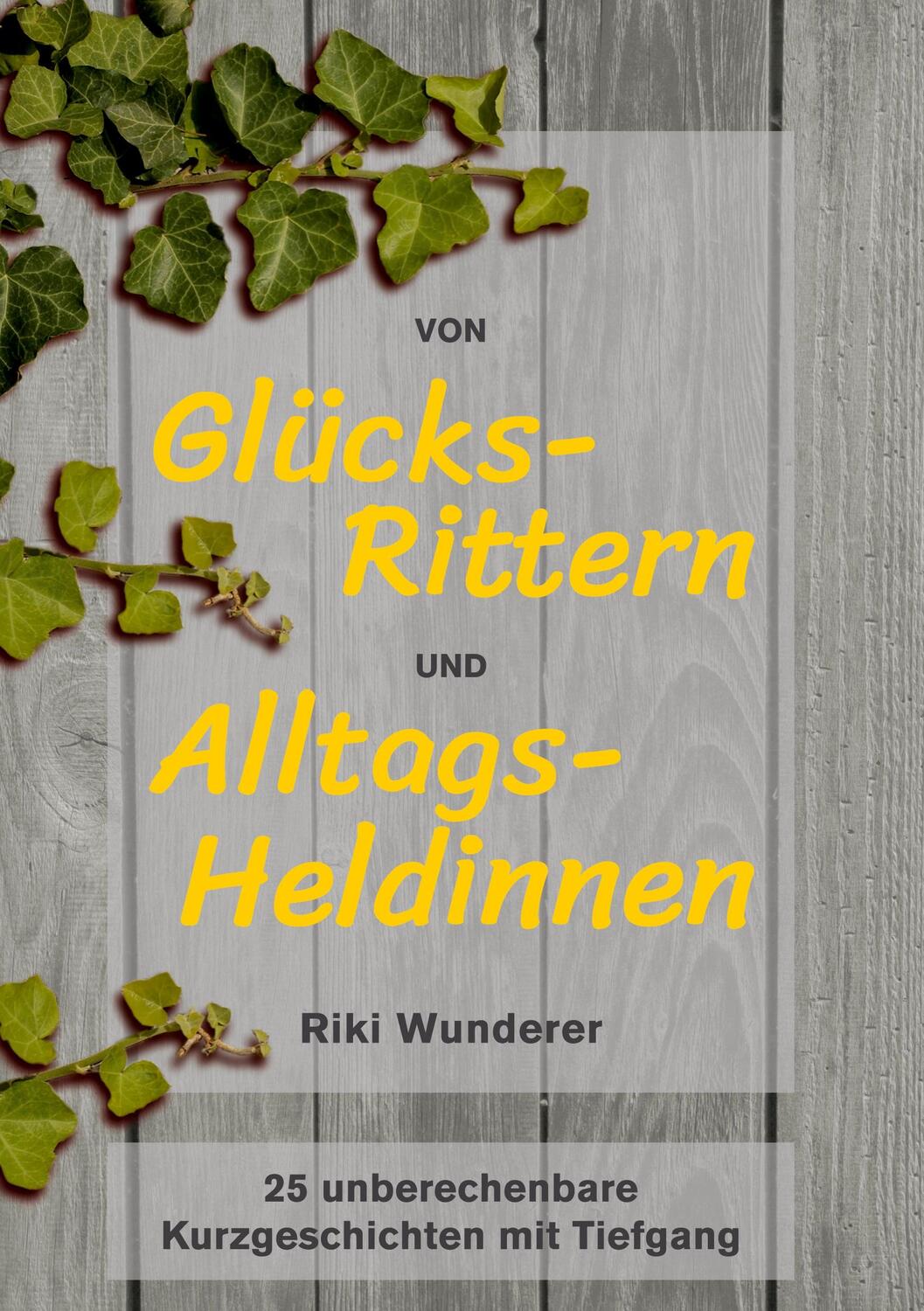 Cover: 9783347230804 | Von Glücksrittern und Alltagsheldinnen | Riki Wunderer | Buch | 220 S.