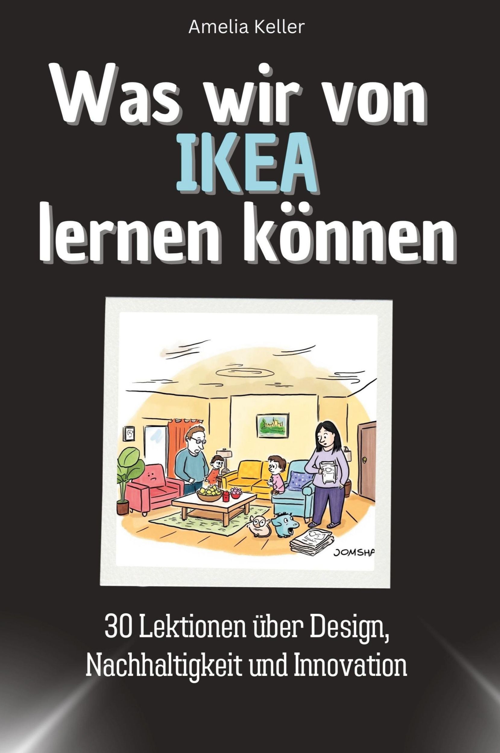 Cover: 9783759114761 | Was wir von IKEA lernen können | Amelia Keller | Taschenbuch | 66 S.