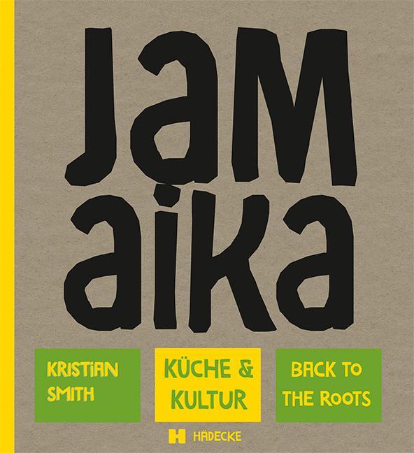 Cover: 9783775008075 | Jamaika | Küche & Kultur - to the roots | Kristian Smith | Buch | 2022