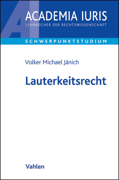 Cover: 9783800647347 | Lauterkeitsrecht | Volker M. Jänich | Taschenbuch | 2018 | Vahlen