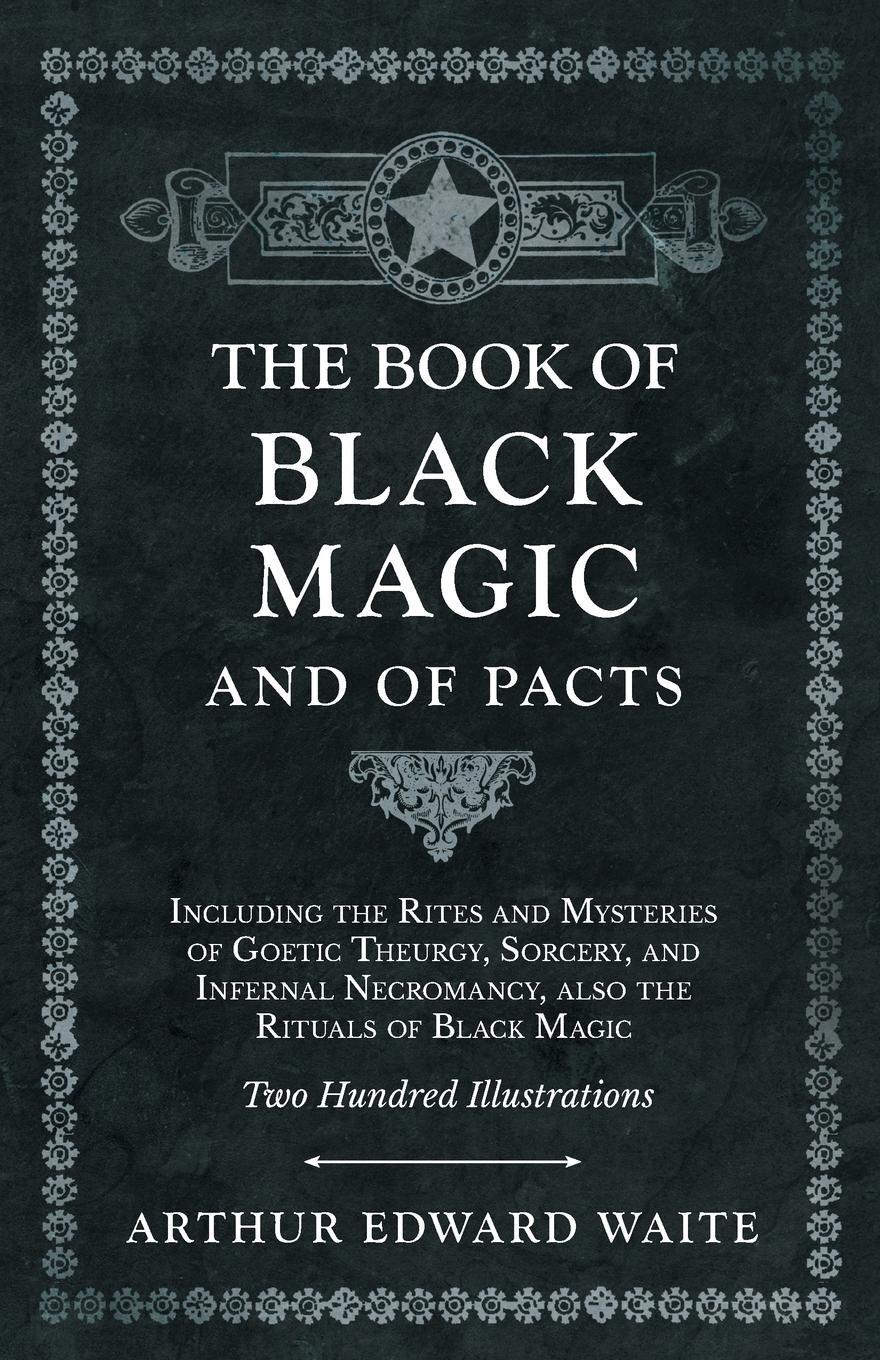 Cover: 9781528709804 | The Book of Black Magic and of Pacts;Including the Rites and...