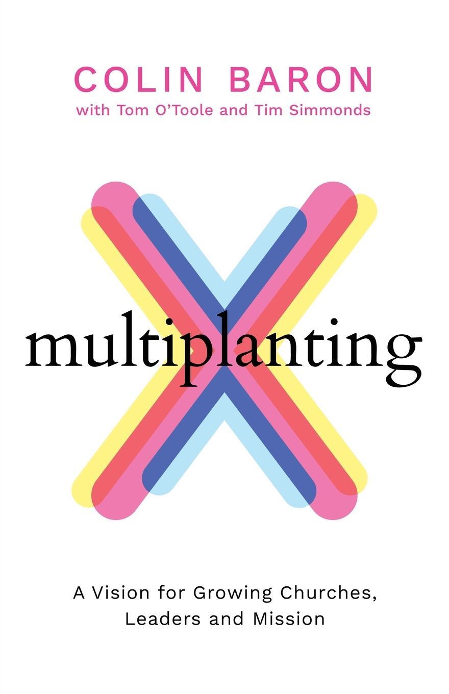 Cover: 9781912863181 | Multiplanting | A Vision for Growing Churches, Leaders and Mission