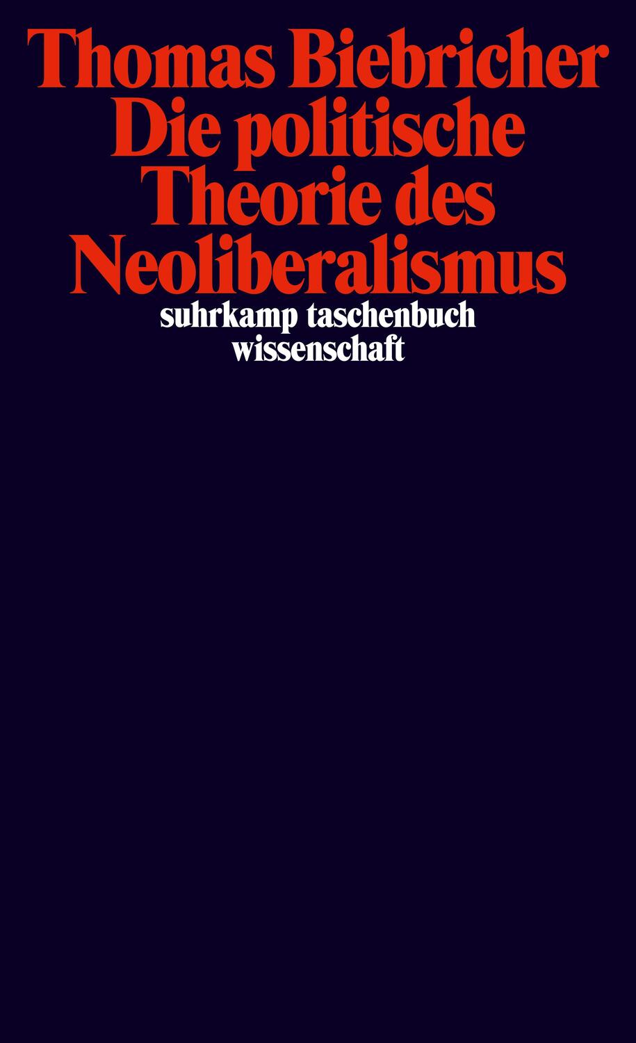 Cover: 9783518299265 | Die politische Theorie des Neoliberalismus | Thomas Biebricher | Buch