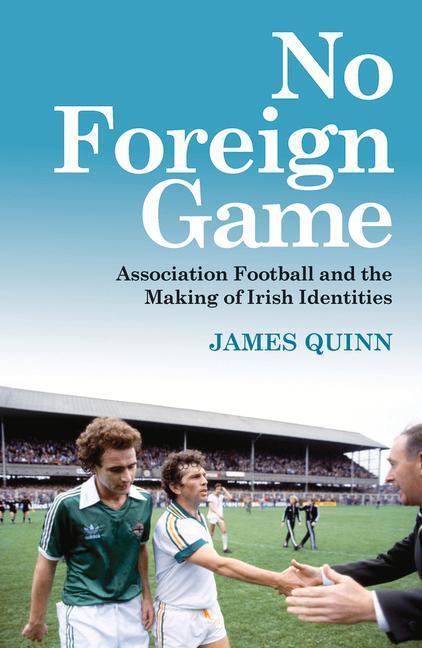 Cover: 9781785374739 | No Foreign Game | James Quinn | Taschenbuch | Englisch | 2023