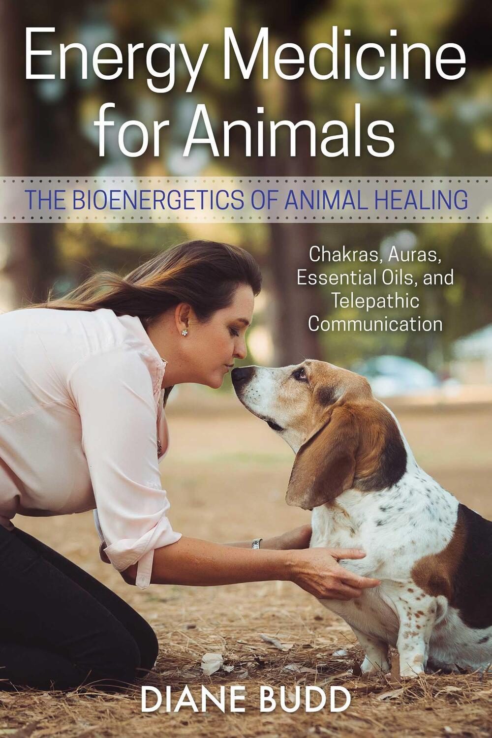 Cover: 9781620558409 | Energy Medicine for Animals | The Bioenergetics of Animal Healing