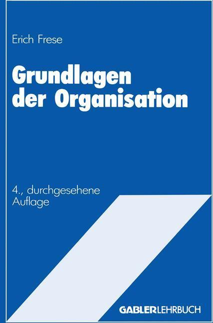 Cover: 9783409316842 | Grundlagen der Organisation | Erich Frese | Taschenbuch | Paperback
