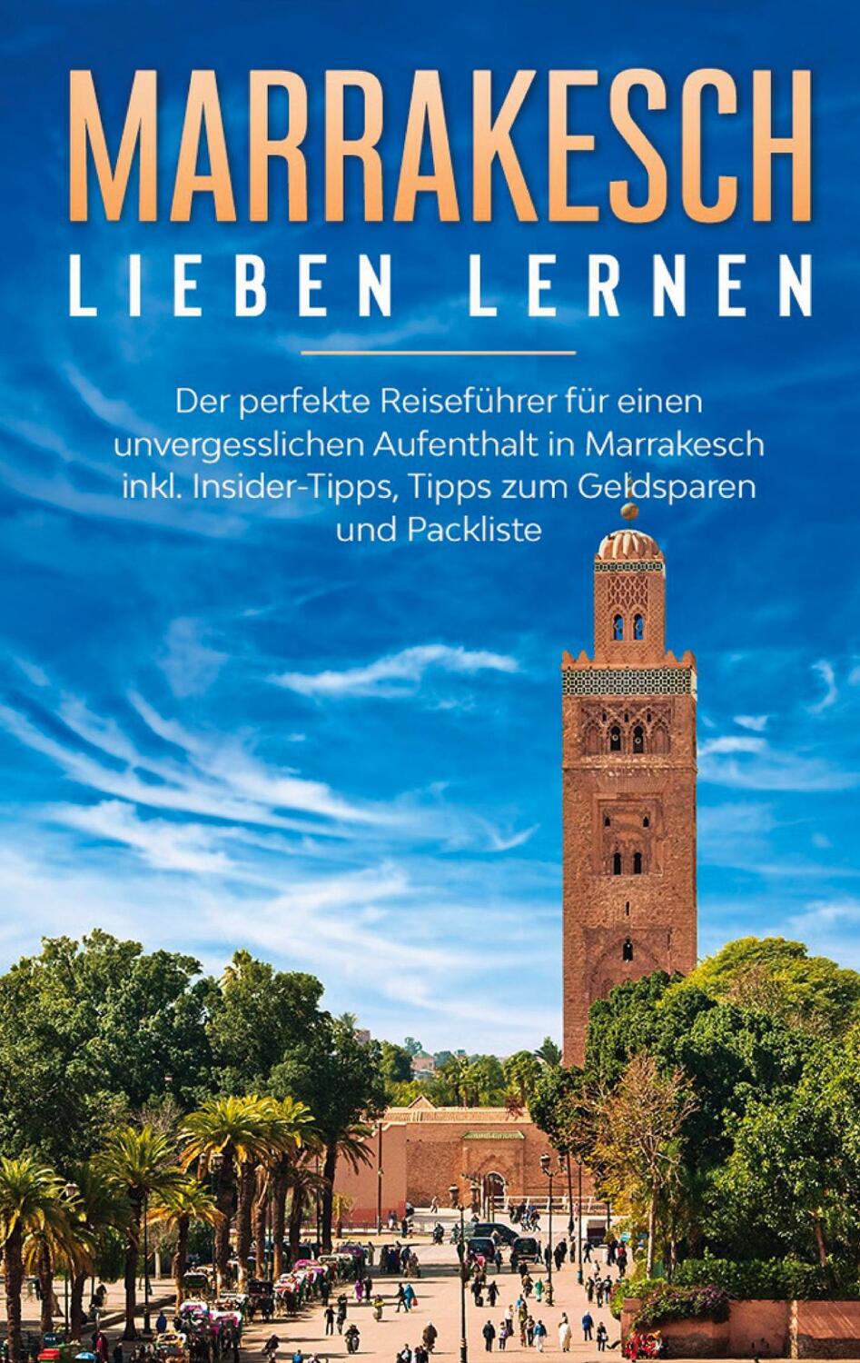 Cover: 9783751985482 | Marrakesch lieben lernen: Der perfekte Reiseführer für einen...