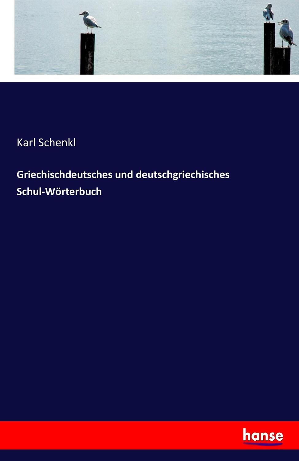 Cover: 9783744603362 | Griechischdeutsches und deutschgriechisches Schul-Wörterbuch | Schenkl