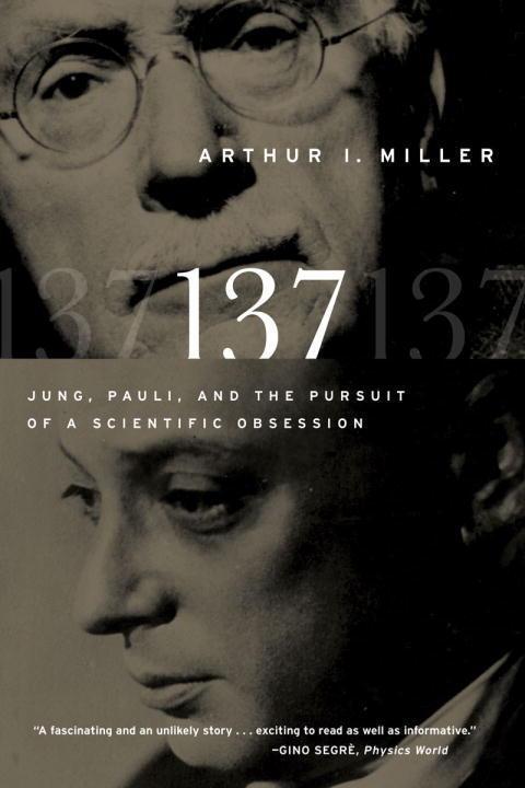 Cover: 9780393338645 | 137 | Jung, Pauli, and the Pursuit of a Scientific Obsession | Miller