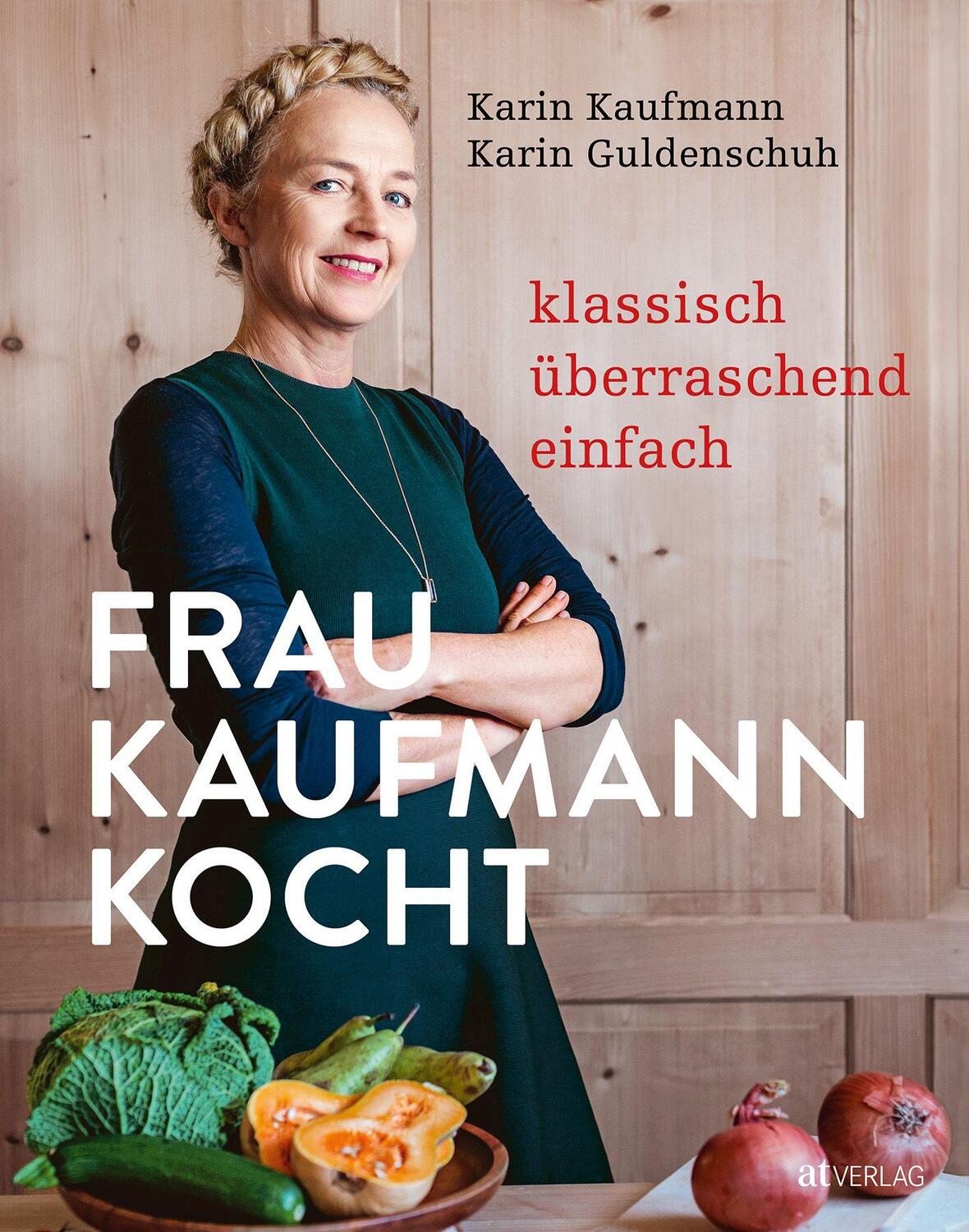 Cover: 9783039020171 | Frau Kaufmann kocht | Klassisch. Überraschend. Einfach. | Buch | 2019
