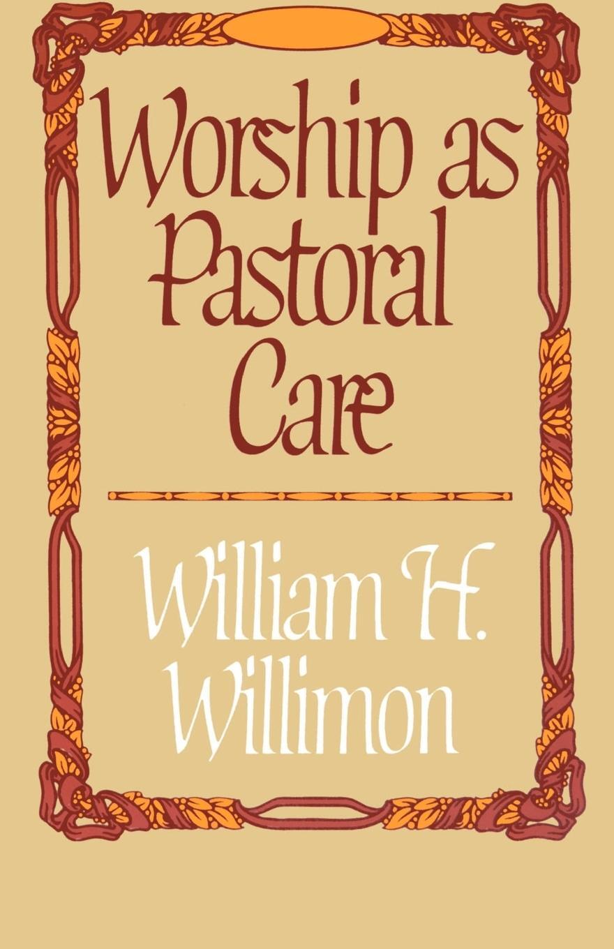 Cover: 9780687463886 | Worship as Pastoral Care | William H. Willimon | Taschenbuch | 1982