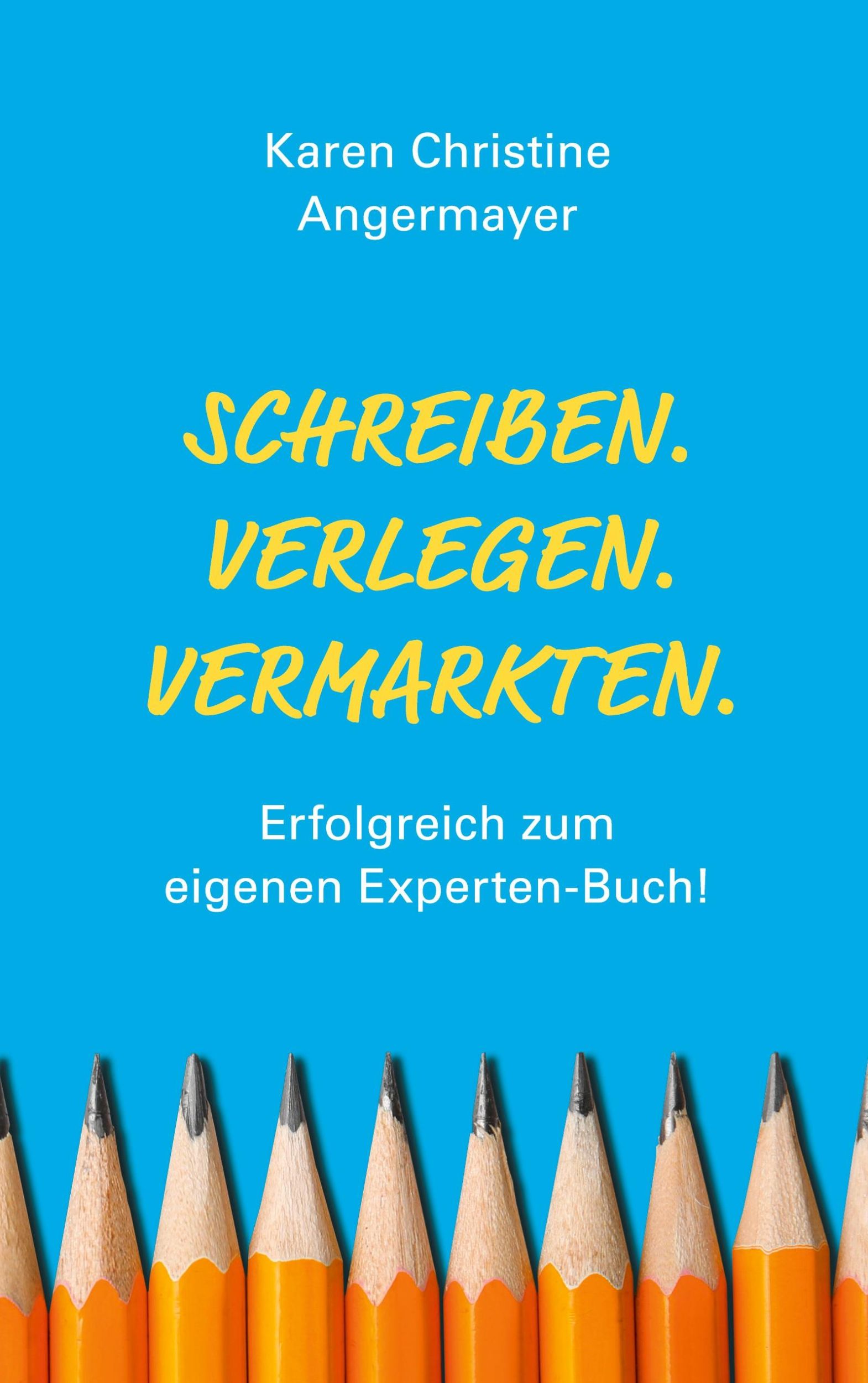 Cover: 9783754327197 | Schreiben.Verlegen.Vermarkten. | Karen Christine Angermayer | Buch