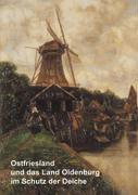 Cover: 9783833415036 | Ostfriesland und das Land Oldenburg im Schutz der Deiche und...