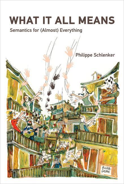 Cover: 9780262047432 | What It All Means | Semantics for (Almost) Everything | Schlenker