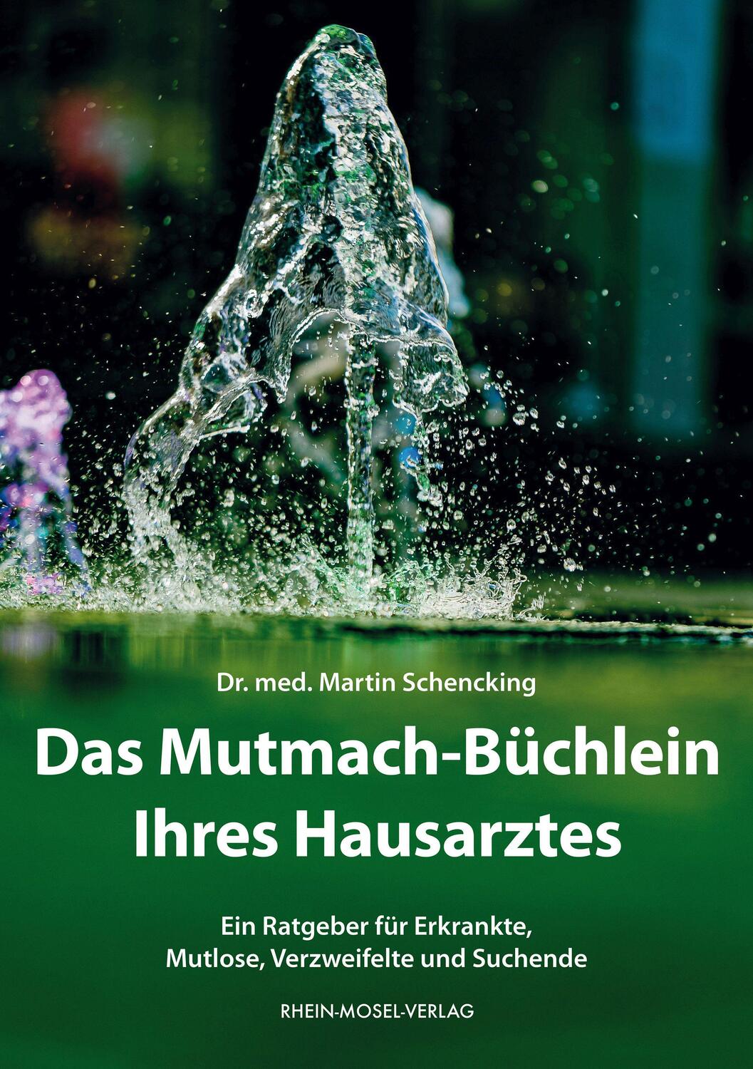 Cover: 9783898013963 | Das Mutmach-Büchlein Ihres Hausarztes | Martin Schencking | Buch