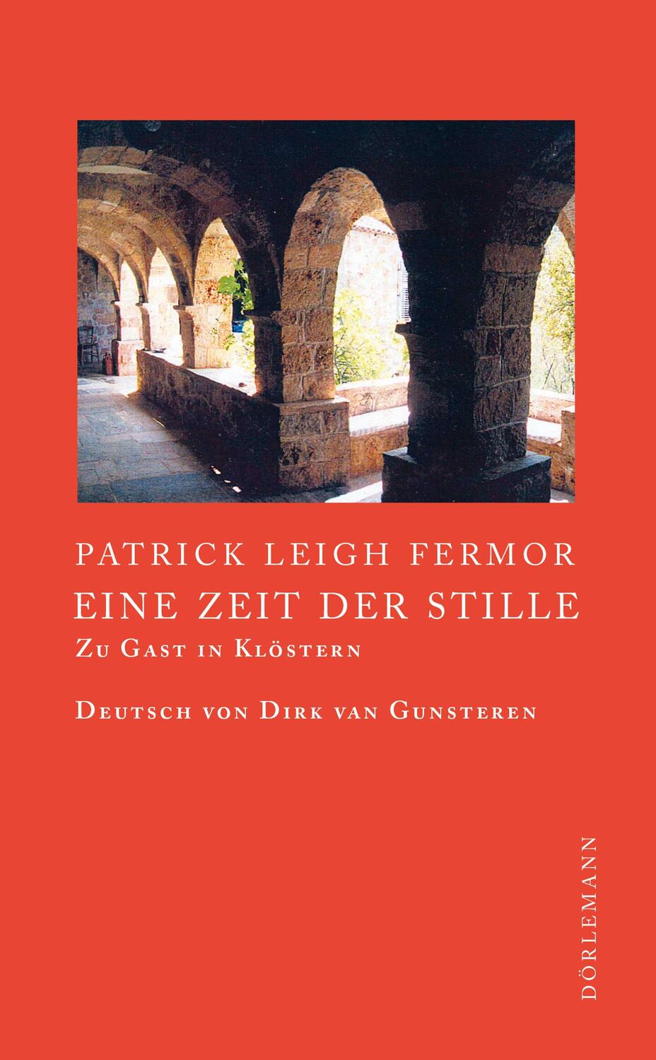 Cover: 9783038201038 | Eine Zeit der Stille | Zu Gast in Klöstern | Patrick Leigh Fermor