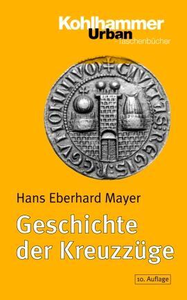 Cover: 9783170186798 | Geschichte der Kreuzzüge | Hans Eberhard Mayer | Taschenbuch | Deutsch