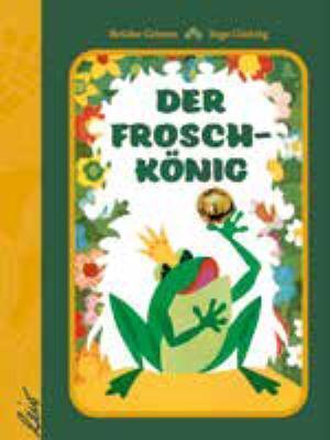 Cover: 9783896035646 | Der Froschkönig | Jakob und Wilhelm Grimm | Buch | 2022