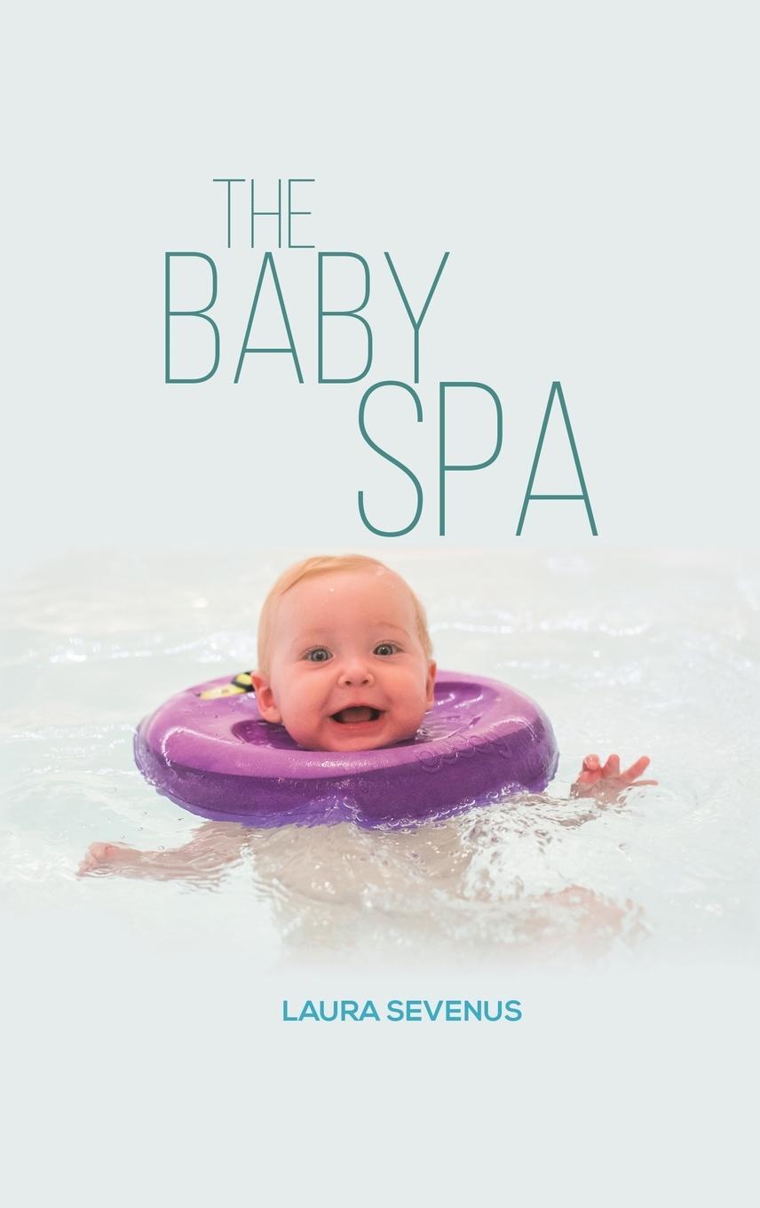 Cover: 9781528991117 | The Baby Spa | Laura Sevenus | Buch | HC gerader Rücken kaschiert