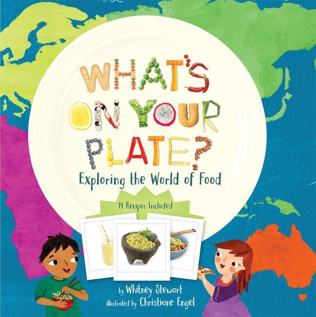 Cover: 9781454949268 | What's on Your Plate? | Exploring the World of Food | Whitney Stewart