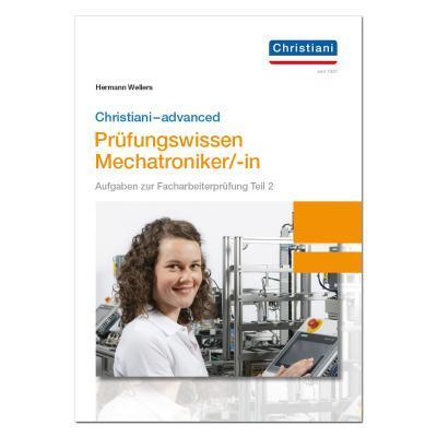 Cover: 9783958632769 | Christiani-advanced Prüfungswissen Mechatroniker/-in | Hermann Wellers