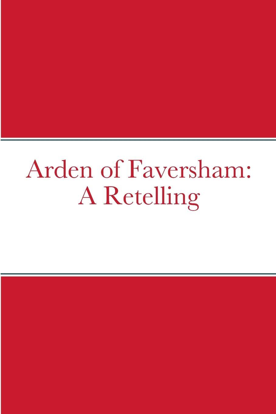 Cover: 9781312537774 | Arden of Faversham | A Retelling | David Bruce | Taschenbuch | 2023