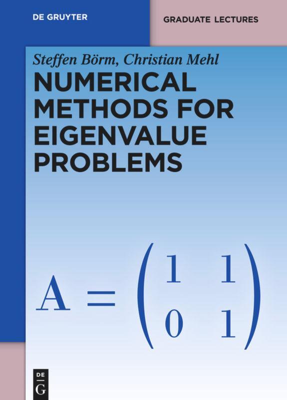 Cover: 9783110250336 | Numerical Methods for Eigenvalue Problems | Christian Mehl (u. a.)