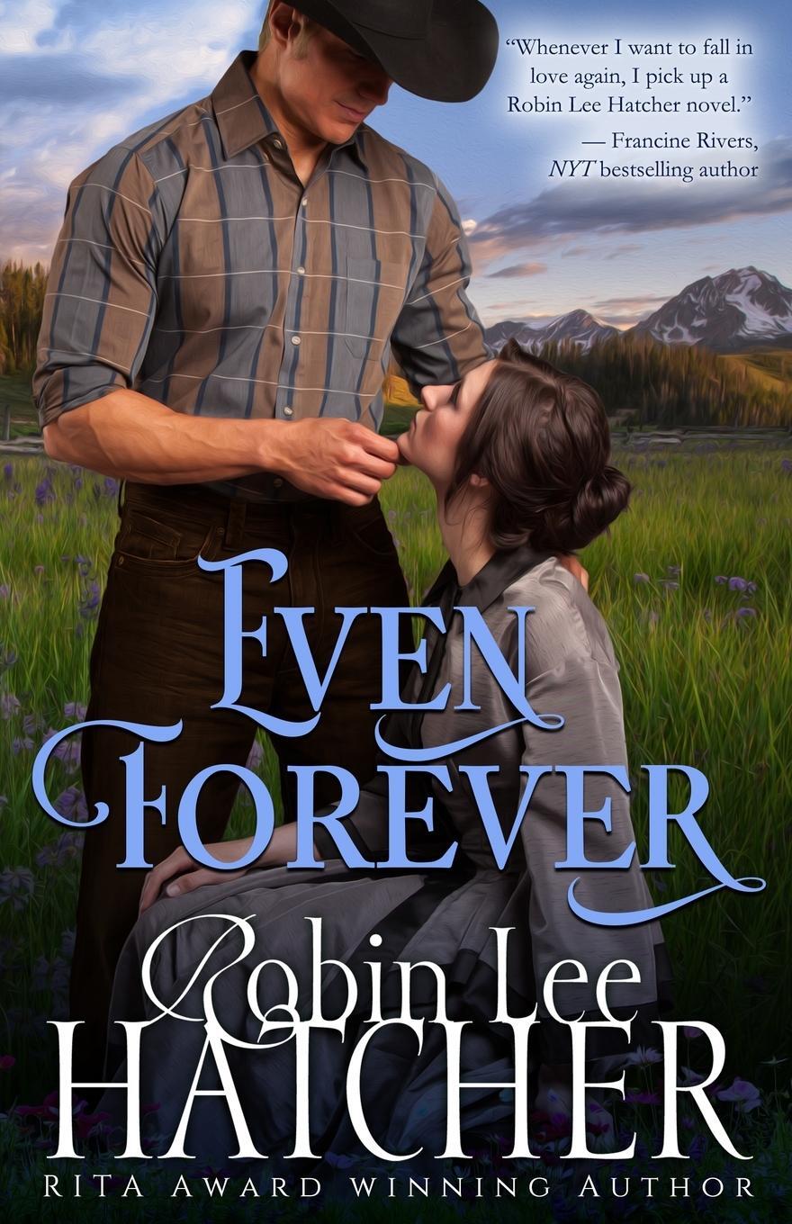 Cover: 9780999091258 | Even Forever | A Clean Western Romance | Robin Lee Hatcher | Buch