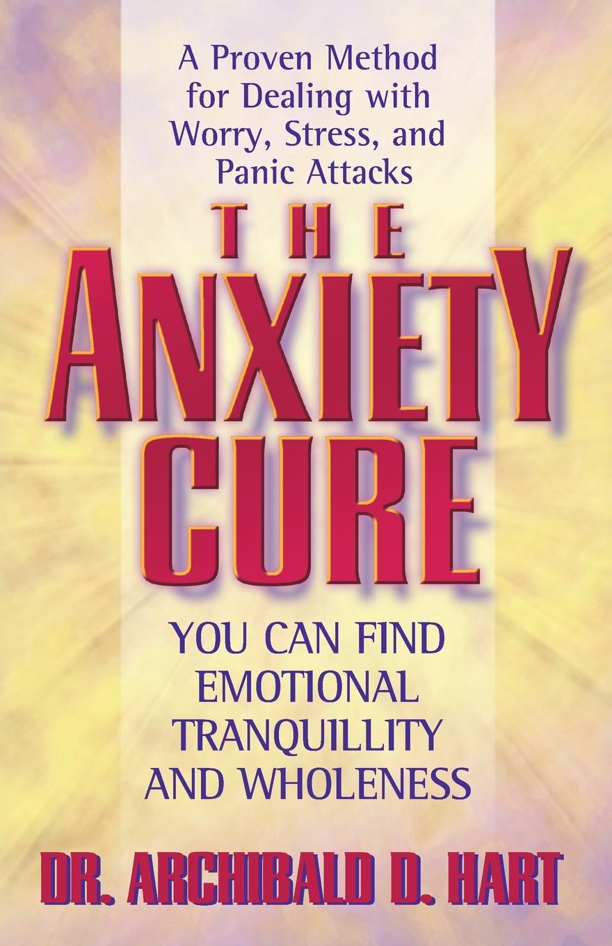 Cover: 9780849942969 | The Anxiety Cure | Archibald Hart | Taschenbuch | Englisch | 2001