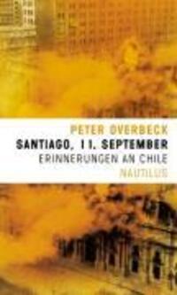 Cover: 9783894015817 | Santiago, 11. September | Erinnerungen an Chile | Peter Overbeck