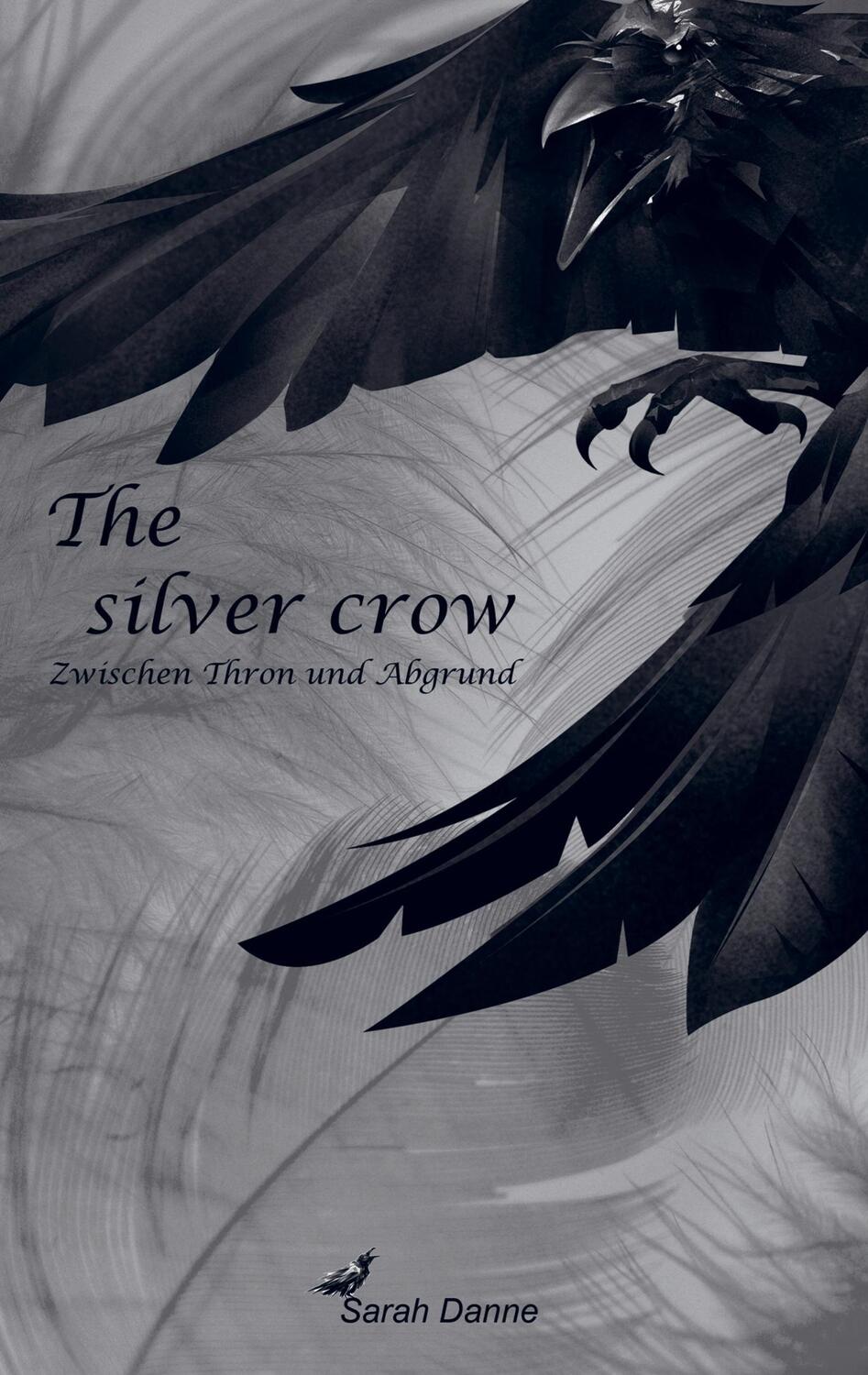 Cover: 9789403740942 | The silver crow | Zwischen Thron und Abgrund | Sarah Danne | Buch