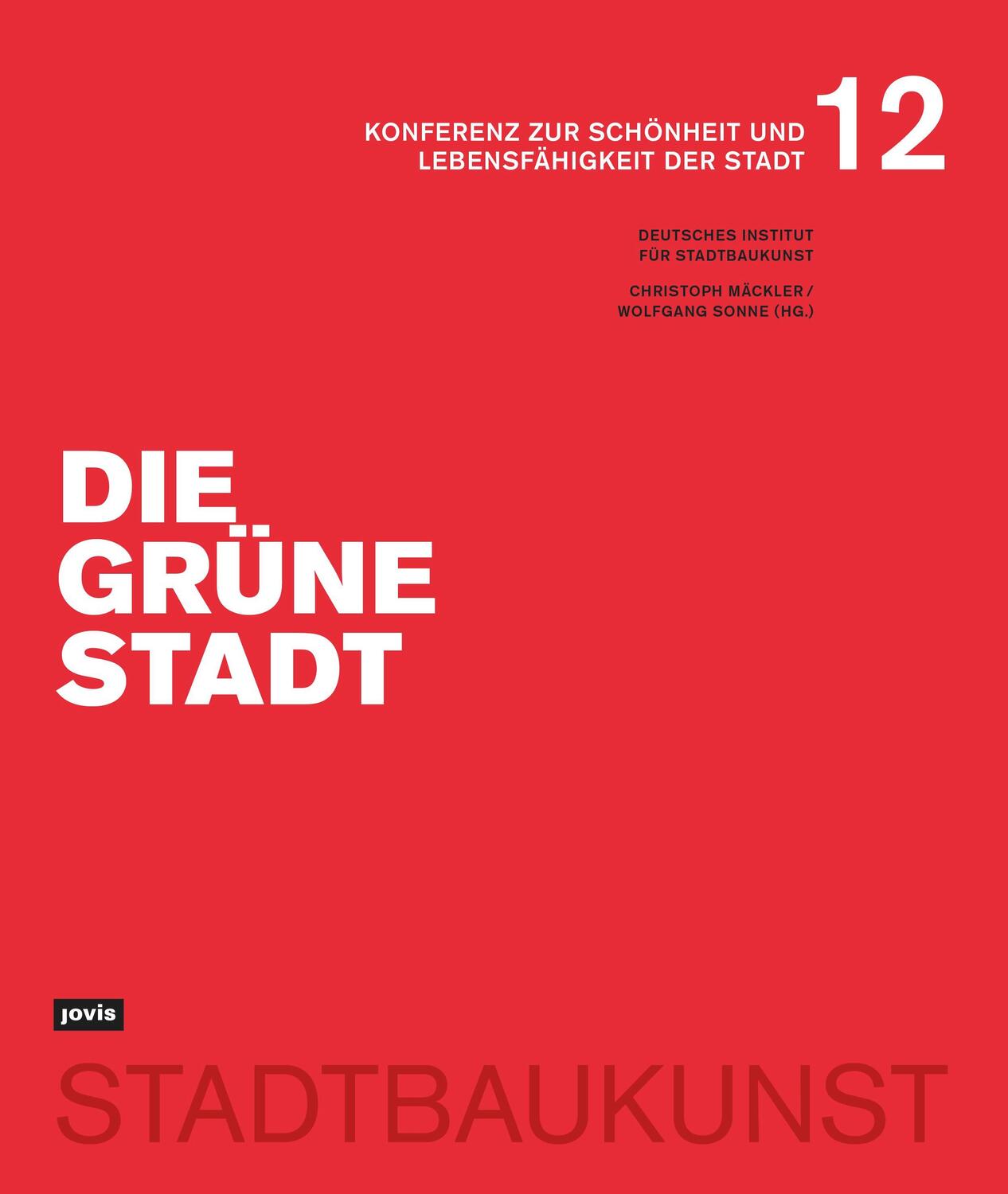 Cover: 9783868597790 | Die grüne Stadt | Christoph Mäckler (u. a.) | Taschenbuch | 256 S.