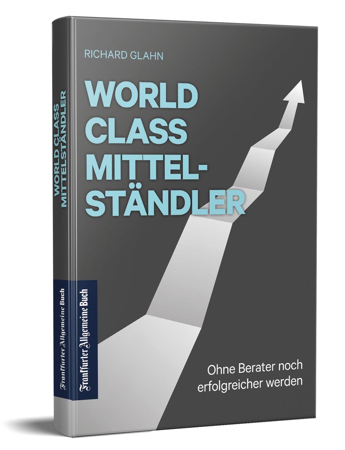 Cover: 9783962511265 | World Class Mittelständler | Ohne Berater noch erfolgreicher werden